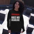 Karma Has No Deadline Tshirt Long Sleeve T-Shirt Gifts for Her