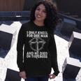 I Only Kneel For One Man And He Died On The Cross Tshirt Long Sleeve T-Shirt Gifts for Her