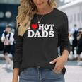 I Love Hot Dads I Heart Hot Dads Love Hot Dads Men Women Long Sleeve T-Shirt T-shirt Graphic Print Gifts for Her I Love Hot Dads I Heart Hot Dads Love Hot Dads Men Women Long Sleeve T-Shirt T-shirt Graphic Print Gifts for Her