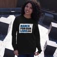 March For Our Lives Tshirt Long Sleeve T-Shirt Gifts for Her