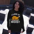 I Like It Moist Turkey Thanksgiving Dinner Tshirt Long Sleeve T-Shirt Gifts for Her