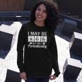 Nerd &8211 I May Be Nerdy But Only Periodically Long Sleeve T-Shirt Gifts for Her