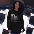 Pops The Man The Myth The Legend Long Sleeve T-Shirt Gifts for Her