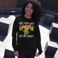 Pro Choice Keep Your Laws Off My Body Sunflower Long Sleeve T-Shirt Gifts for Her