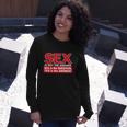 Rude Sex Is Not The Answer Long Sleeve T-Shirt Gifts for Her