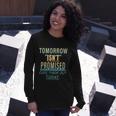 Tomorrow Isnt Promised Cuss Them Out Today Great Long Sleeve T-Shirt Gifts for Her
