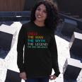 Uncle The Man The Myth The Legend The Bad Influence Long Sleeve T-Shirt Gifts for Her