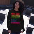 Vote As If Your Life Depends On It Human Rights Long Sleeve T-Shirt Gifts for Her
