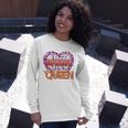 If I Was A Cowboy Id Be The Queen Long Sleeve T-Shirt Gifts for Her