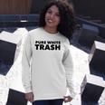 Pure White Trash Redneck Long Sleeve T-Shirt Gifts for Her