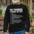 10 Things I Want In Life Cars More Cars Car Friend Long Sleeve T-Shirt Gifts for Old Men