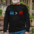 44 45 Red White Blue 44Th President Is Greater Than 45 Tshirt Long Sleeve T-Shirt Gifts for Old Men