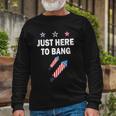 4Th Of July Just Here To Bang Fireworks Long Sleeve T-Shirt Gifts for Old Men