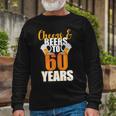 60Th Birthday Cheers & Beers To 60 Years Tshirt Long Sleeve T-Shirt Gifts for Old Men