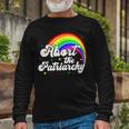 Abort The Patriarchy Pro Choice Feminism Feminist Long Sleeve T-Shirt Gifts for Old Men