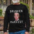 Anti Biden Drunken Marxist Joe Biden Long Sleeve T-Shirt Gifts for Old Men