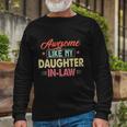 Awesome Like My Daughter In Law V2 Long Sleeve T-Shirt Gifts for Old Men