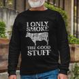 Bbq Smoker I Only Smoke The Good Stuff Long Sleeve T-Shirt Gifts for Old Men