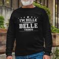 Im Belle Doing Belle Things Long Sleeve T-Shirt Gifts for Old Men
