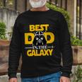 Best Dad In The Galaxy Real Best Dad In The Galaxy Long Sleeve T-Shirt Gifts for Old Men
