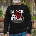 Black Wall Street Black History Month Tshirt Long Sleeve T-Shirt Gifts for Old Men