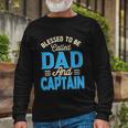 Blessed To Be Called Dad And Captain Fathers Day For Father Fathers Day Long Sleeve T-Shirt Gifts for Old Men