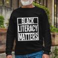 Blmgift Black Literacy Matters Cool Long Sleeve T-Shirt Gifts for Old Men