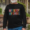 My Body Choice Uterus Business Women V2 Long Sleeve T-Shirt Gifts for Old Men