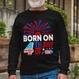 Born On The 4Th Of July Fireworks Celebration Birthday Month Long Sleeve T-Shirt Gifts for Old Men