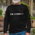 Im Broken Im Ok Inspirational Long Sleeve T-Shirt Gifts for Old Men