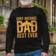 Chef Michael Dad Best Ever V2 Long Sleeve T-Shirt Gifts for Old Men