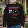 Coincidence I Think Not Pi Day Pie Style Tshirt Long Sleeve T-Shirt Gifts for Old Men