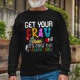 Get Your Cray On Its First Day Of Fourth Grade Long Sleeve T-Shirt Gifts for Old Men