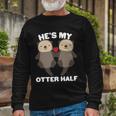 Cute Hes My Otter Half Matching Couples Shirts Long Sleeve T-Shirt Gifts for Old Men