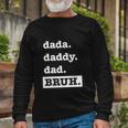 Dad Bruh Top Fathers Day Dada Daddy Dad Bruh Birthday Long Sleeve T-Shirt Gifts for Old Men