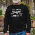 Being A Dad Is Priceless Being A Girl Dad Is Expensive Long Sleeve T-Shirt T-Shirt Gifts for Old Men