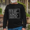 Dance On The Grave Of The Patriarchy Social Justice Feminist Tshirt Long Sleeve T-Shirt Gifts for Old Men