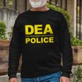 Dea Drug Enforcement Administration Agency Police Agent Tshirt Long Sleeve T-Shirt Gifts for Old Men