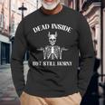 Dead Inside But Still Horny Joke Pun Bachelor Party Men Women Long Sleeve T-Shirt T-shirt Graphic Print Gifts for Old Men