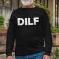 Dilf V2 Long Sleeve T-Shirt Gifts for Old Men