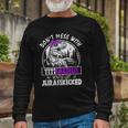 Don&8217T Mess With Titisaurus You&8217Ll Get Jurasskicked Titi Long Sleeve T-Shirt Gifts for Old Men