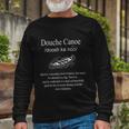 Dont Be A Douche Canoe Definition Humor Tshirt Long Sleeve T-Shirt Gifts for Old Men