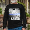 I Dont Kneel I Stand Usa Blue Line Flag Long Sleeve T-Shirt Gifts for Old Men