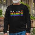Dont Say Desantis Anti Liberal Florida Say Gay Lgbtq Pride Long Sleeve T-Shirt Gifts for Old Men
