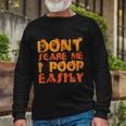 Dont Scare Me I Poop Easily Halloween Quote Long Sleeve T-Shirt Gifts for Old Men