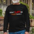 Dont Scare Me I Poop Easily Long Sleeve T-Shirt Gifts for Old Men