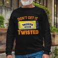 Dont Get It Twisted Tea Meme Long Sleeve T-Shirt Gifts for Old Men