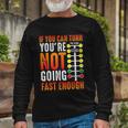 Dragster Saying Race Car Driver Skill Drag Racing Long Sleeve T-Shirt Gifts for Old Men