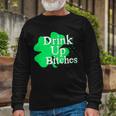 Drink Up Bitches St Patricks Day Clover Long Sleeve T-Shirt Gifts for Old Men