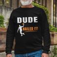 Dude Nailed It Basketball Joke Basketball Player Silhouette Basketball Long Sleeve T-Shirt Gifts for Old Men